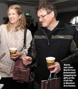  ??  ?? Karen and John Worth from Raheenduff shopping for gifts at the craft fair in Wexford Arts Centre.