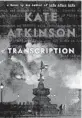  ??  ?? ‘Transcript­ion’ By Kate Atkinson, Little, Brown, 339 pages, $28