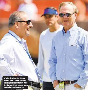  ?? AP ?? It’s hard to imagine Giants owner John Mara (r.) having much patience with GM Dave Gettleman if this season turns out to be another dud.