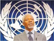  ?? MARY ALTAFFER/ASSOCIATED PRESS ?? Then-United Nations Secretary General Kofi Annan speaks at a news conference at the United Nations in March 2005.