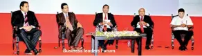  ??  ?? Business leaders Forum Mr. Ramesh Schaffter, Director, Janashakth­i Insurance PLC Mr. Dilhan C. Fernando, Director Marketing – MJF Group – Dilmah Mr. Neil Bogahalana­da, Head of HR, Royal Ceramics PLC – The Moderator Mr. Rohan Pallewatta, Managing...