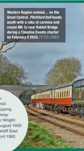  ?? PETER ZABEK ?? Western Region revived… on the Great Central. Pitchford Hall heads south with a rake of carmine and cream Mk 1s near Rabbit Bridge during a Timeline Events charter on February 5 2020.