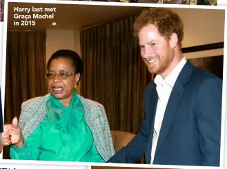  ??  ?? Harry last met Graça Machel in 2015