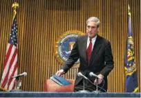  ?? FILE PHOTO BY DOUG MILLS/THE NEW YORK TIMES ?? Then-FBI Director Robert Mueller prepares for a news conference on Capitol Hill in 2007.