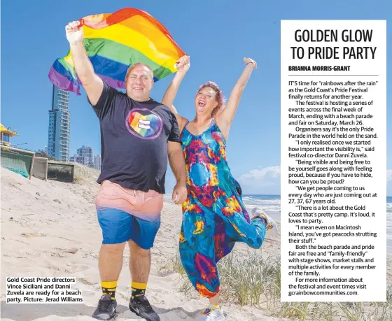  ?? ?? Gold Coast Pride directors Vince Siciliani and Danni Zuvela are ready for a beach party. Picture: Jerad Williams