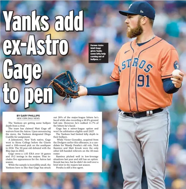  ?? AP ?? Former Astro Matt Gage gives Yanks some lefty help coming out of bullpen.