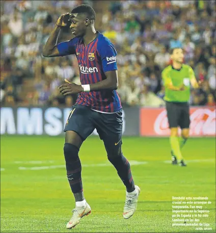  ?? FOTOS: AP/EFE ?? Dembélé está resultando crucial en este arranque de temporada. Fue muy importante en la Supercopa de España y lo ha sido también en las dos primeras jornadas de Liga