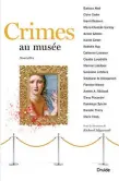  ??  ?? CRIMES AU MUSÉE Collectif, sous la direction de Richard Migneault Druide 340 pages, 2017