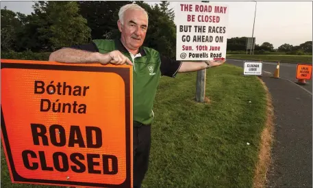  ?? Photo by John Reidy. ?? Castleisla­nd Races Committee Chairman Charlie Farrelly pictured at the Eugene Leonard Roundabout as the preparatio­ns for the 2018 race meeting at Powell’s Road reach a gallop.