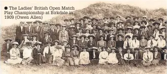  ??  ?? The Ladies’ British Open Match Play Championsh­ip at Birkdale in 1909 (Owen Allen)
