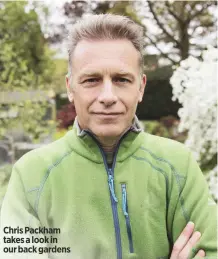  ??  ?? Chris Packham takes a look in our back gardens