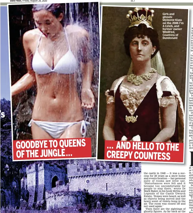  ??  ?? Ominous: Gwrych Castle and (left) I’m A Celeb’s Ant and Dec
Girls and ghouls: Myleene Klass on the 2006 I’m A Celeb, and former owner Winifred, Countess of Dundonald