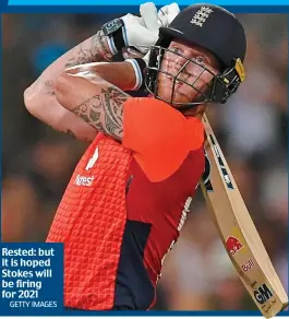  ?? GETTY IMAGES ?? Rested: but it is hoped Stokes will be firing for 2021