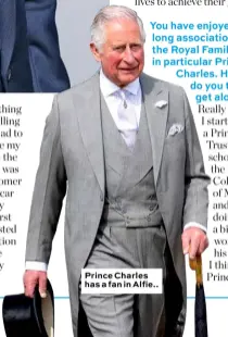  ??  ?? Prince Charles has a fan in Alfie..