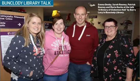  ??  ?? Emma Denby, Sarah Rooney, Patrick Rooney and Maria Roche at the talk ‘A History of Clobemon Hall’ by Barry Lacy in Bunclody Library.