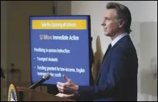  ?? ASSOCIATED PRESS FILES ?? California Gov. Gavin Newsom speaks about his 2021-2022 state budget proposal during a January news conference in Sacramento.