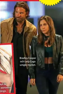  ??  ?? Bradley Cooper och Lady Gaga umgås mycket.