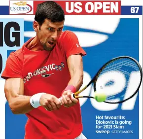  ?? GETTY IMAGES ?? Hot favourite: Djokovic is going for 2021 Slam sweep