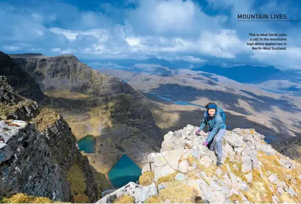  ??  ?? This is what Sarah calls a job! In the mountains high above Applecross in North-West Scotland.