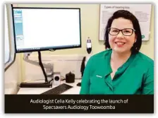  ??  ?? Audiologis­t Celia Kelly celebratin­g the launch of Specsavers Audiology Toowoomba
