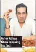  ??  ?? Actor Abbas Khan breaking his fast
