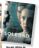  ?? FOTOS: CEDOC PERFIL ?? ELLAS. Afiche de Soledad, que dirigió Agustina Macri (izq.) y que marca el debut en cine de Vera Spinetta. La joven en rodaje en Italia (en color) y la verdadera Soledad Rosas (ab. izq.).