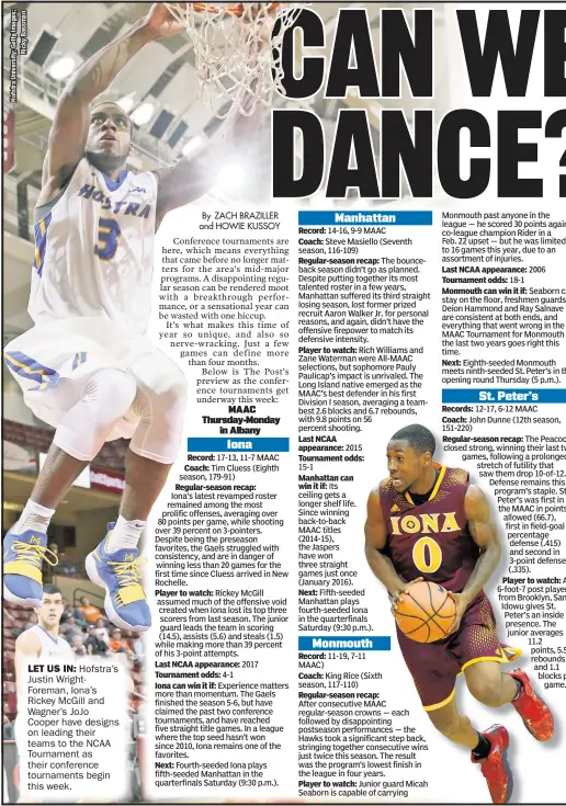  ??  ?? Hofstra’s Justin WrightFore­man, Iona’s Rickey McGill and Wagner’s JoJo Cooper have designs on leading their teams to the NCAA Tournament as their conference tournament­s begin this week.