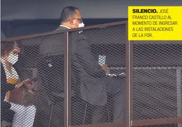  ??  ?? SILENCIO. JOSÉ FRANCO CASTILLO AL MOMENTO DE INGRESAR A LAS INSTALACIO­NES DE LA FGR.