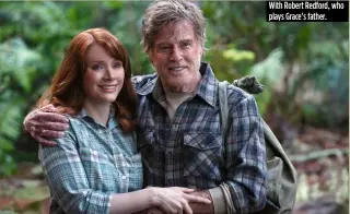  ??  ?? With Robert Redford, who plays Grace’s father.
