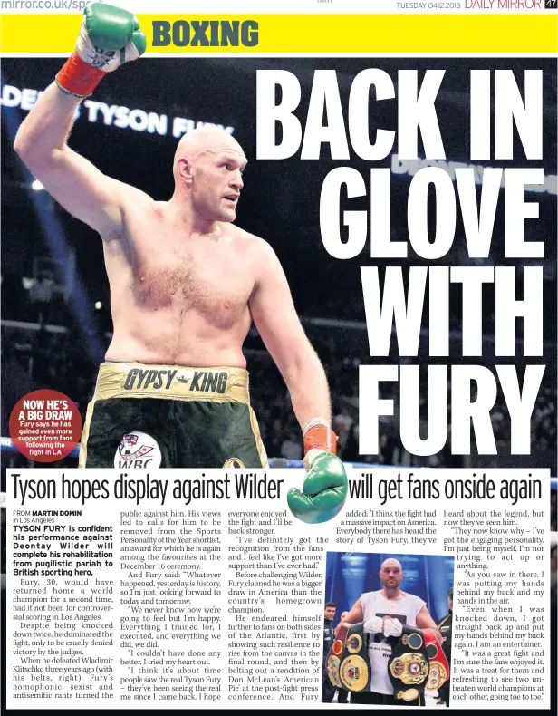  ??  ?? NOW HE’S A BIG DRAW Fury says he has gained even more support from fans following the fight in LA