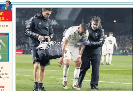  ??  ?? DOLOR. El doctor De la Morena ayudó a Benzema, con gesto de sufrimient­o, a salir del césped del Villamarín.