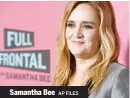  ?? AP FILES ?? Samantha Bee