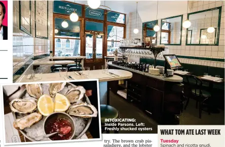  ??  ?? INTOXICATI­NG:
Inside Parsons. Left: Freshly shucked oysters