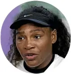  ??  ?? Serena Williams