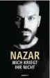  ??  ?? Nazar: Mich kriegt ihr nicht, Autobiogra­fie, 240 Seiten, Verlag edition a, Wien 2018.