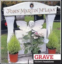  ??  ?? Victim’s headstone GRAVE