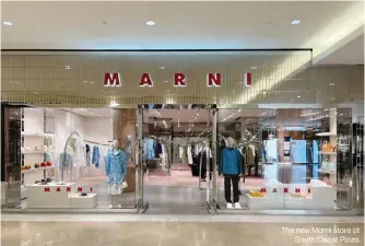  ?? The new Marni store at South Coast Plaza. ??