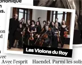  ??  ?? Les Violons du Roy