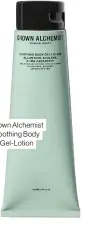  ??  ?? Grown Alchemist Soothing Body Gel-Lotion