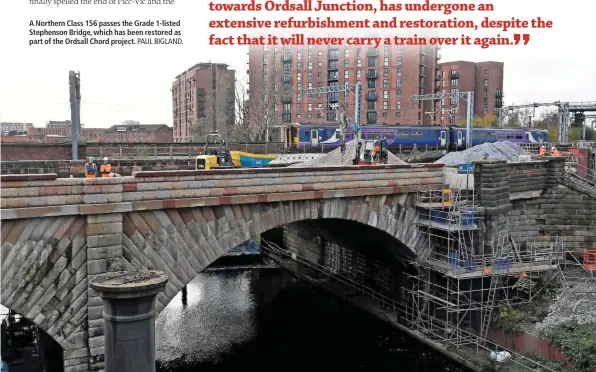  ?? PAUL BIGLAND. ?? A Northern Class 156 passes the Grade 1-listed Stephenson Bridge, which has been restored as part of the Ordsall Chord project.