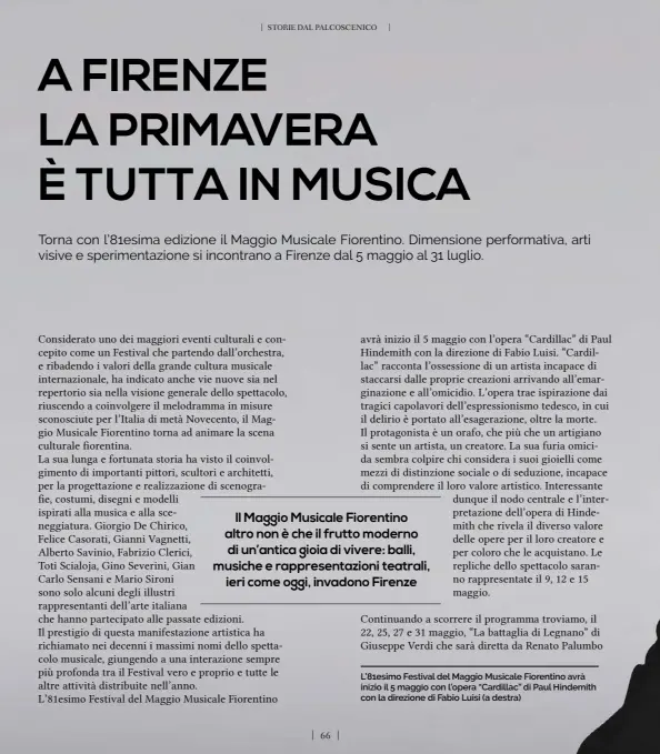  ??  ?? L’81esimo Festival del Maggio Musicale Fiorentino avrà inizio il 5 maggio con l’opera “Cardillac” di Paul Hindemith con la direzione di Fabio Luisi (a destra)
