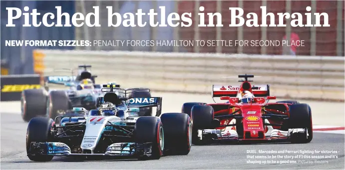  ?? Pictures: Reuters ?? DUEL. Mercedes and Ferrari fighting for victories – that seems to be the story of F1 this season and it’s shaping up to be a good one.