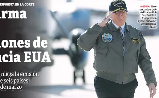  ?? Afp ?? MEDIDA. El comandante en jefe de Estados Unidos, Donald J. Trump, emitió ayer el nuevo decreto migratorio.