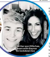  ??  ?? Writer son Ollie has been with Gaynor in lockdown too