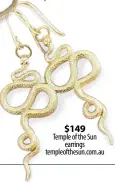  ??  ?? $149 Temple of the Sun earrings templeofth­esun.com.au