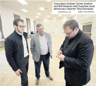  ?? 060919Cpie_24 ANDY CATCHPOOL ?? Councillor­s Graham Turner (centre) and Will Simpson with Examiner local democracy reporter Tony Earnshaw