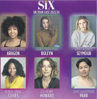  ?? ?? Six the Musical is touring to York and Leeds