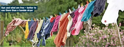 ?? ?? Sun and wind are free – better to use them than a tumble dryer