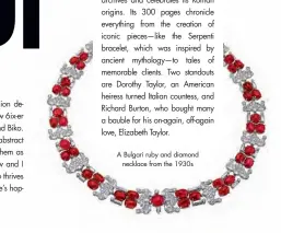  ??  ?? A Bulgari ruby and diamond necklace from the 1930s