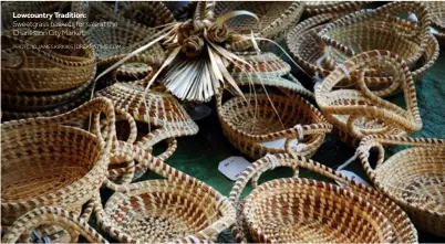 ?? PHOTO: © JAMES KIRKIKIS | DREAMSTIME.COM ?? Lowcountry Tradition: Sweetgrass baskets for sale at the Charleston City Market